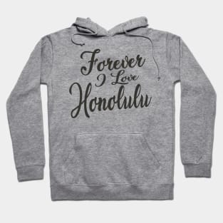 Forever i love Honolulu Hoodie